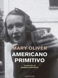 "Primitiva americana" – Mary Oliver: